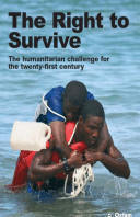 The Right to Survive: The humanitarian challenge for the twenty-first century