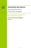Feminised Recession: The impact of the global financial crisis on women workers in the Philippines
