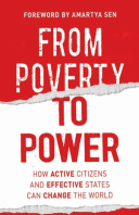 From Poverty to Power: How active citizens and effective states can change the world
