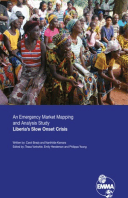 An Emergency Market Mapping and Analysis Study: Liberia's slow onset crisis
